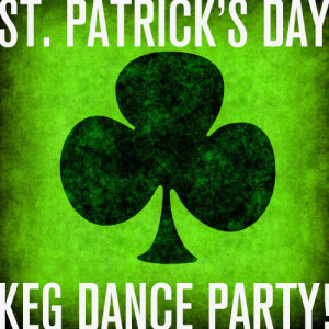 DJ Top Gun的專輯St. Patrick's Day Keg Dance Party!