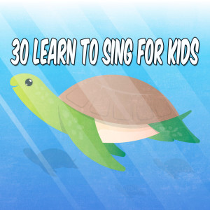 30 Learn to Sing for Kids