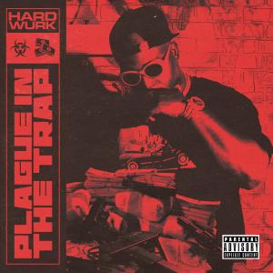 Hard Wurk的專輯Plague in the Trap (Explicit)