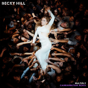 收聽Becky Hill的Multiply (CamrinWatsin Remix)歌詞歌曲