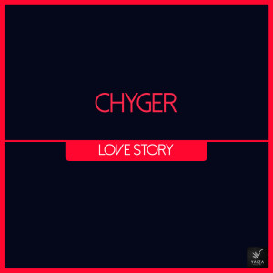 Listen to Love Story song with lyrics from Chyger