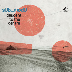 Album Descent to the Centre (Explicit) oleh sUb_modU