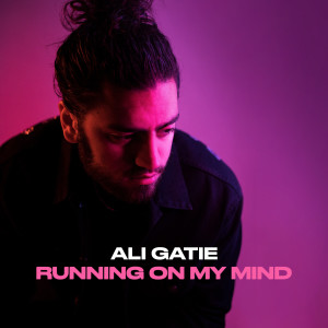 收聽Ali Gatie的Running On My Mind歌詞歌曲