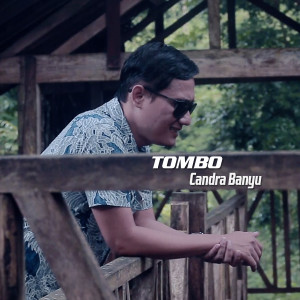 Listen to Tombo song with lyrics from Candra Banyu