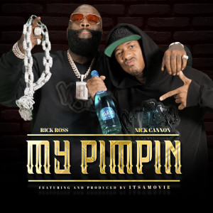 Nick Cannon的專輯My Pimpin (feat. ItsAMovie)