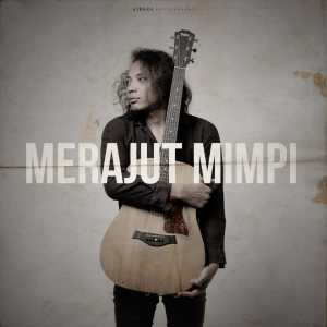 ดาวน์โหลดและฟังเพลง Merajut Mimpi พร้อมเนื้อเพลงจาก Felix Irwan