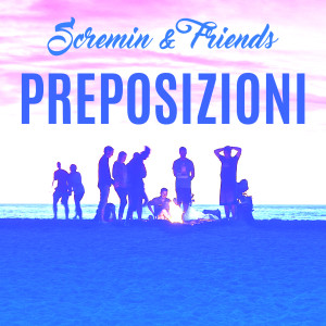 Scremin & Friends的專輯Preposizioni