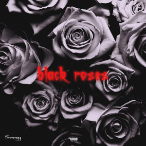 Dengarkan lagu Black Roses (Explicit) nyanyian FreeMoneyCy dengan lirik