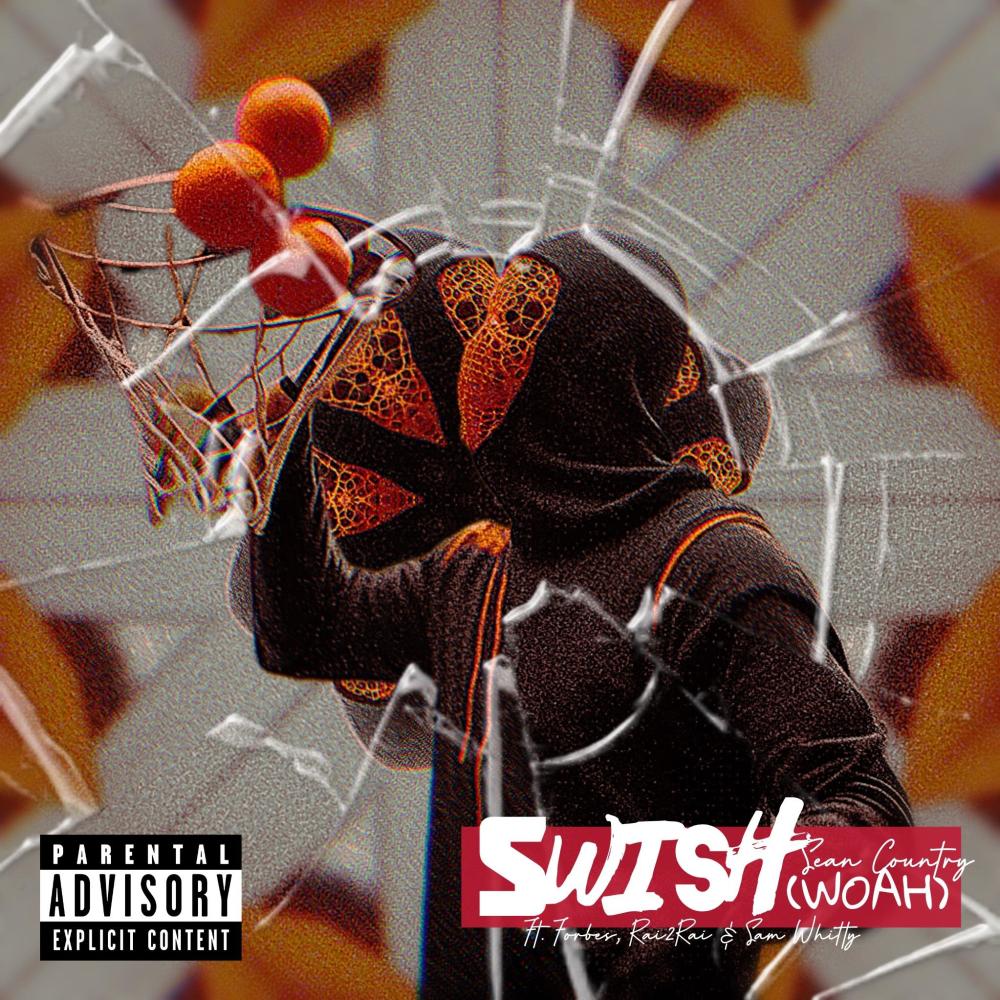 SWISH (WOAH) (feat. Forbes, RAI2RAI & Sam Whitty) (Explicit)