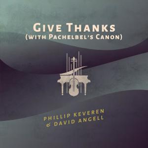 Phillip Keveren的專輯Give Thanks (with Pachelbel's Canon) (Cover)