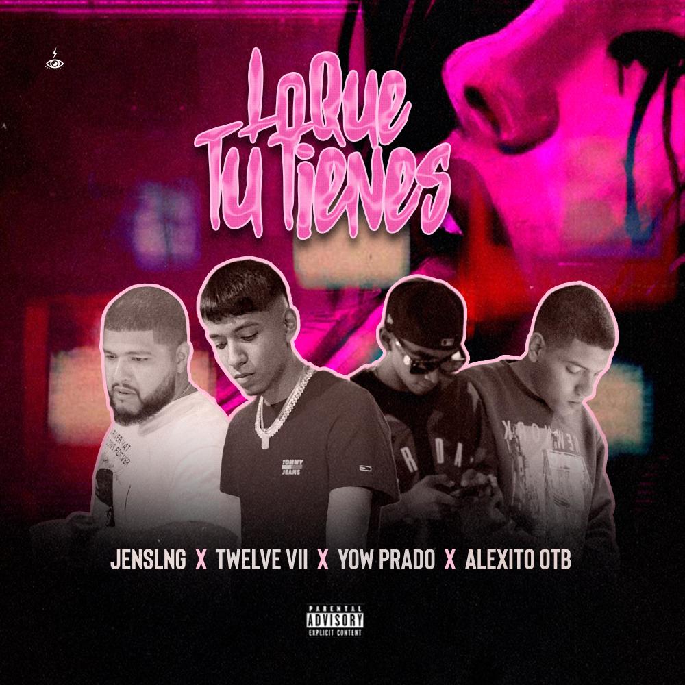 LO QUE TU TIENES (feat. TWELVE VII) (Explicit)