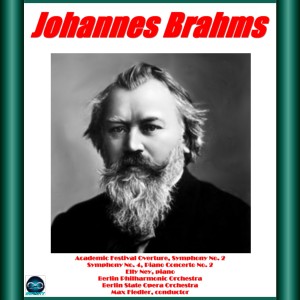 Album BRAHMS: Academic Festival Overture, Symphony No. 2, No. 4, Piano Concerto No. 2 from Max Fiedler