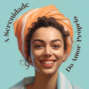 อัลบัม A Serenidade Do Amor-Próprio ศิลปิน Musicoterapia