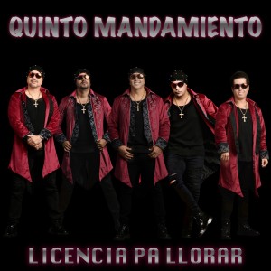 ดาวน์โหลดและฟังเพลง Licencia Pa Llorar พร้อมเนื้อเพลงจาก Quinto Mandamiento