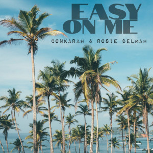 Easy On Me (Reggae Cover) dari Conkarah