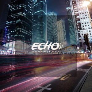收听echo的If It Wasn't for You歌词歌曲