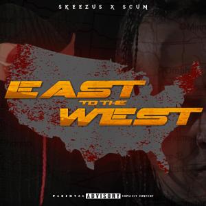 Scum的專輯East To The West (feat. Scum) [Explicit]