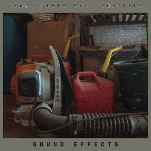 Album Leaf Blower Full Throttle Sound Effects from Sound Effects Nation