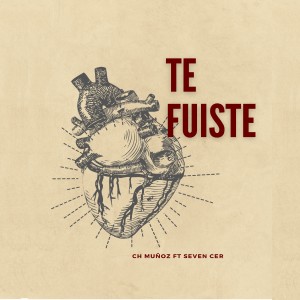 ดาวน์โหลดและฟังเพลง Te Fuiste พร้อมเนื้อเพลงจาก CH MUÑOZ
