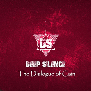 Deep Silence的專輯The Dialogue of Cain