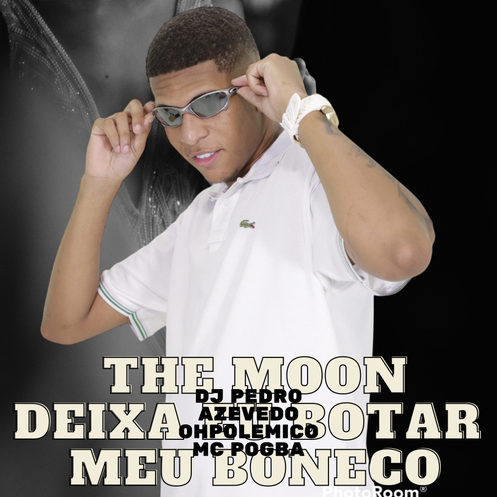 The Moon Deixa Eu Botar Meu Boneco