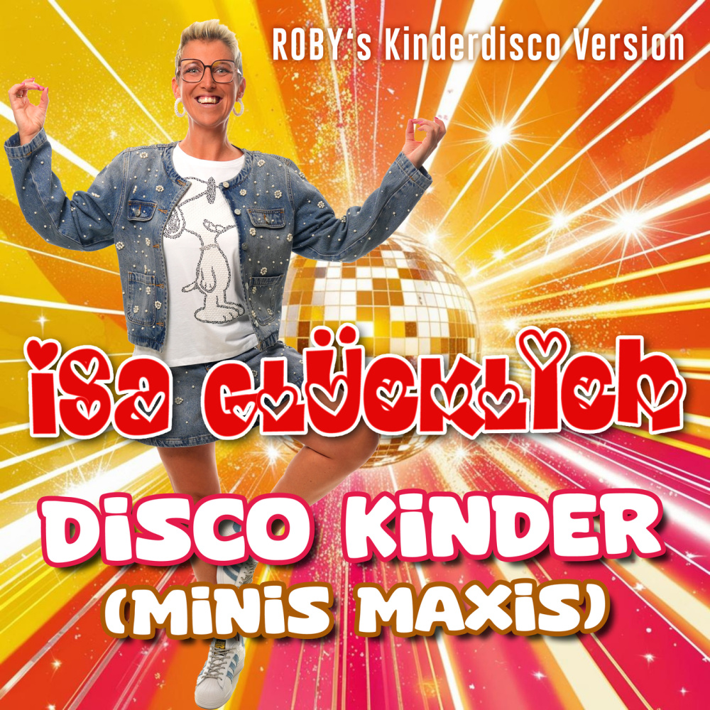 Disco Kinder (Minis Maxis) (ROBY’s Kinderdisco Version)