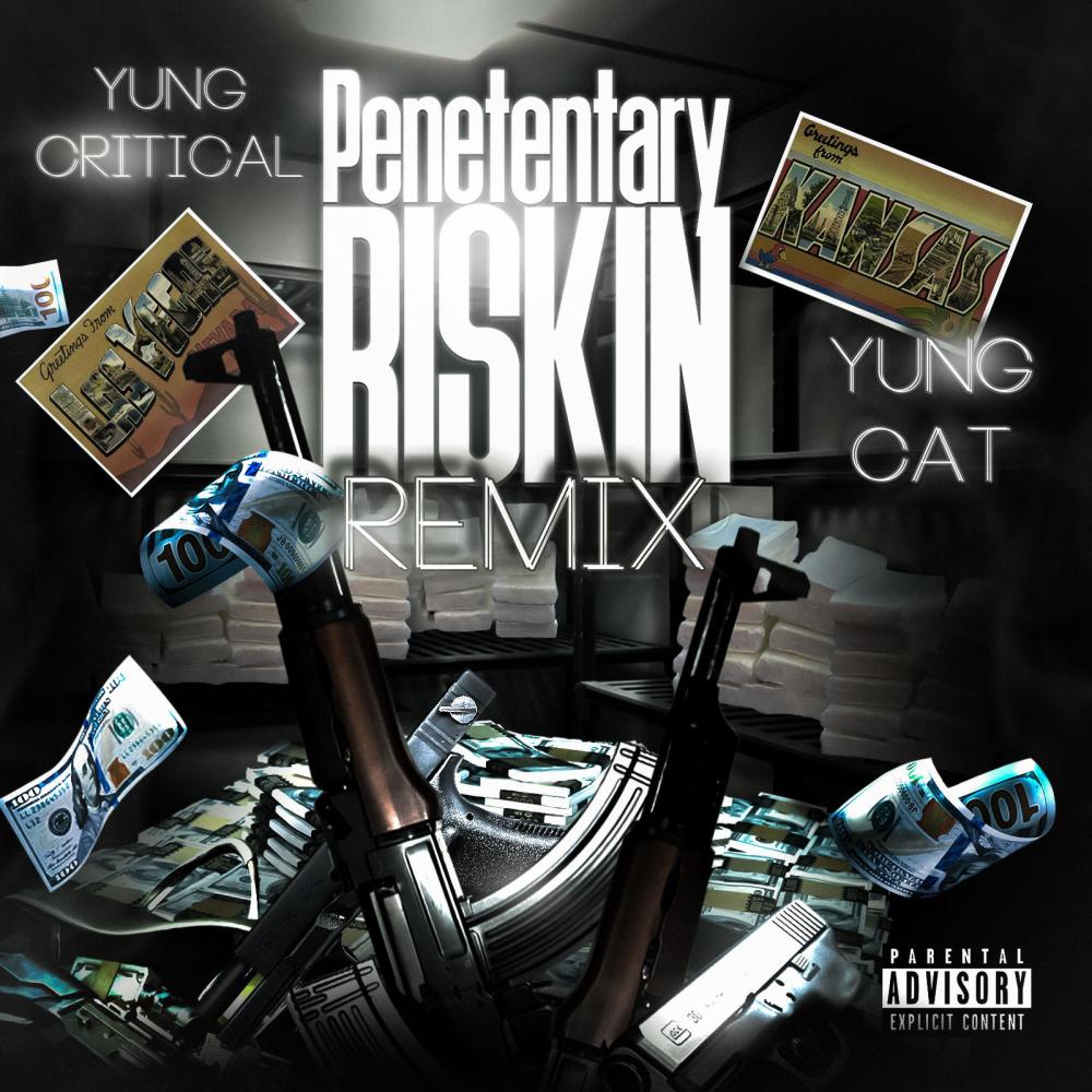 Penetentary Riskin (feat. Yung Cat) (Remix|Explicit)