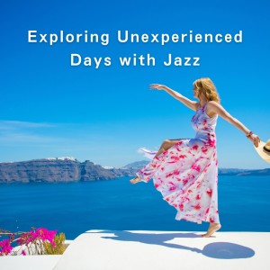 Album Exploring Unexperienced Days with Jazz oleh Teres