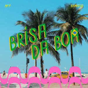 收聽Mfp的Brisa Da Boa (Remix)歌詞歌曲