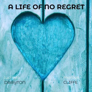 อัลบัม A Life of No Regret ศิลปิน Lucinda Drayton