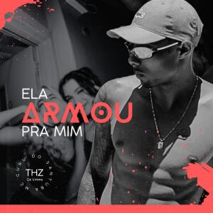 Album Ela armou pra mim (Explicit) from 