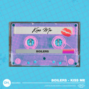ดาวน์โหลดและฟังเพลง Kiss Me พร้อมเนื้อเพลงจาก Boilers