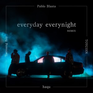 Album everyday everynight (Remix) [feat. TOYCOIN & TaeyoungBoy] from Pablo Blasta