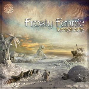 อัลบัม Tropical Arctic ศิลปิน Frosty Fennic