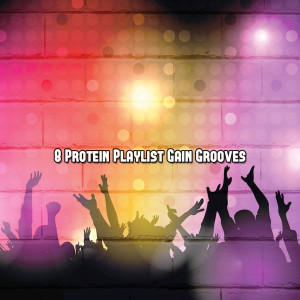 The Gym All Stars的專輯8 Protein Playlist Gain Grooves