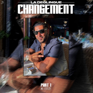 Album Changement part1 (Explicit) from La Déglingue