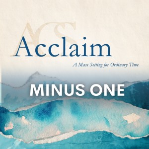 Album Acclaim A Mass Setting for Ordinary Time (Minus One) oleh Ateneo Chamber Singers