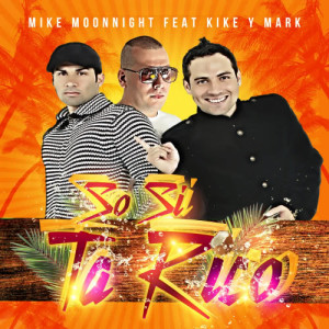 收聽Mike Moonnight的So Si Ta Rico歌詞歌曲