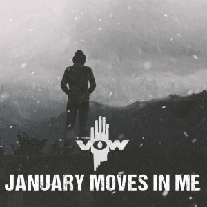 The Vow的專輯January Moves in Me