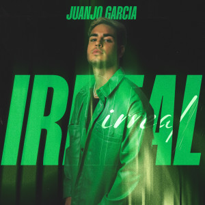 收聽Juanjo García的IRREAL歌詞歌曲