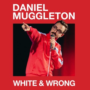 Daniel Muggleton的專輯Daniel Muggleton: White & Wrong (Explicit)