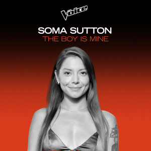 收聽Soma Sutton的The Boy Is Mine (The Voice Australia 2020 Performance|Live)歌詞歌曲