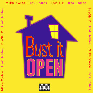 收聽Mike 2Wice的Bust It Open歌詞歌曲