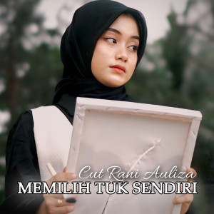 Album MEMILIH TUK SENDIRI from Cut Rani Auliza