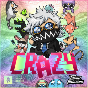 Dengarkan CRAZY lagu dari Tokyo Machine dengan lirik