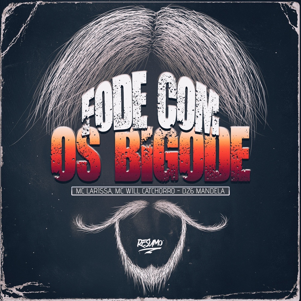 FODE COM OS BIGODE (Explicit)