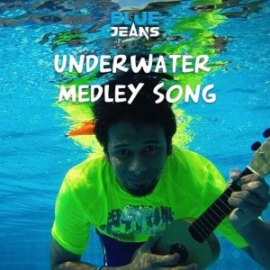 Listen to Underwater Medly Song song with lyrics from Blue Jeans