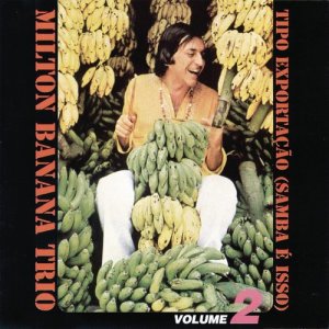 ดาวน์โหลดและฟังเพลง Saco De Feijao พร้อมเนื้อเพลงจาก Milton Banana Trio