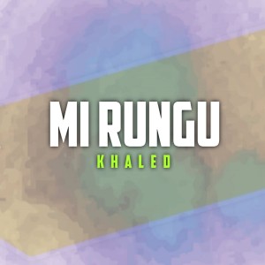 Khaled的專輯Mi Rungu