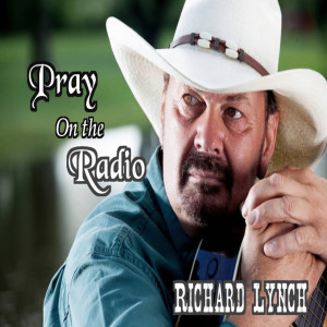 收聽Richard Lynch的Pray on the Radio歌詞歌曲